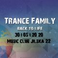 Trance Family → Back to life 30.5.2020