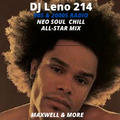 90's & 2000's Neo Soul Allstars (Chill) -Maxwell, Lauryn Hill, Erykah Badu, Sade & More - DJ Leno214