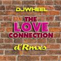 The LOVE Connection (d' Rmxs)