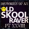 Memories Of An Oldskool Raver Pt XXVIII