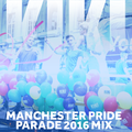 KIKI Manchester Pride Parade Mix 2016