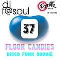 Floor Candies #37 w. DJ F@SOUL