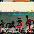 Exotica, Bongoswing y Mambo Jazz Vol 4
