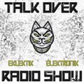 Talk Over #109 - Ambient. Soundscore. Xp. Abstract. Downtempo. Electro. Jazzy idm. Hiphop. Dubstep.