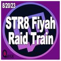 DJ G-Quick STR8 Fiyah Raid Train 8/20/23