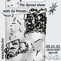 The Sprout Show #8 Jester Umbra invites DJ Privato 25.11.21