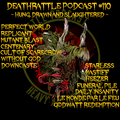 DEATHRATTLE PODCAST #110 ~ Hung, Drawn and Slaughtered