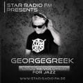 STAR RADIO FM  presents, the sound of GEORGEGREEK || BASS REVOLUTION FOR JAZZ ||