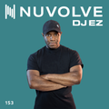 DJ EZ presents NUVOLVE radio 153