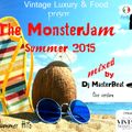 Vintage Luxury & Food present The MonsterJam Summer 2015 mixed by Dj MasterBeat