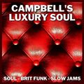 CAMPBELL'S LUXURY SOUL