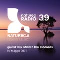 Naturec Radio 39 | Mister Blu Records | 05 Maggio 2021