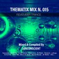 THEMATIX MIX ▷ N. 015 ▷ Remember Trance ▷ DJ Subconscient