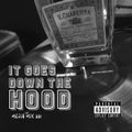 IT GOES DOWN IN THE HOOD - MIX 331