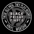 2020 November 27th - Black Friday Fiasco - Home Recordings