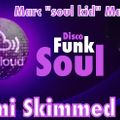 semi skimmed 4 80s/90s classic soul, funk mixed by marc soulkid mackay