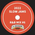 『2022 SLOW JAMS ~R&B MIX #6~』