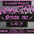 DJ Wonder Presents: AnimalStatus Episode 282