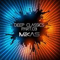 Dj Mikas - Deep Classics Part.3