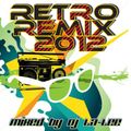 VA - Retro Remix 2012 - Mixed by Dj La-Lee (](-_-)[)
