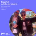 Breakfast w- Felix Joy & Admin 14 MAY 2021