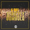 K Dot - Strictly Dombolo Mix