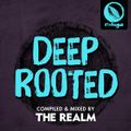 Deep Rooted (Mixed By The Realm) [Compiled & Mixed By The Realm] [Foliage Records]