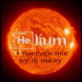 Helium | Shoegaze | DJ Mikey