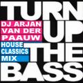 DJ Arjan Van Der Pauuw - Turn Up The Bass 90's & House Classics Mix (Section The 90's)
