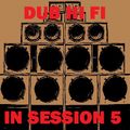 Dub Hi Fi In Session 5