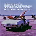 DROP-OUT'S >SUNDAY SPECIAL< All around the world - Soul & Yacht Mixtape