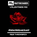 VALENTINES MIX - R&B THROWBACK #WavyWednesdays | @DJMATTRICHARDS