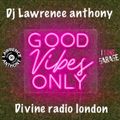 dj lawrence anthony divine radio london 04/08/22