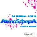 DJ Iridium - Live @ Atmosfera Party Atmos in Moscow (09-04-11)