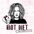 Riot Diet with Rowena Alice & special guest Shirley Manson of Garbage
