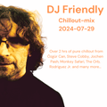 GRATIS DJ Friendly Chillmix 2024-07-29