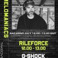 G-Shock Radio - Mel0maniacs Takeover 22/07 - Rileforce