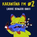 Karantīna FM #2 | Laiskie bengeri (100%)