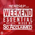 The Mashup Weekend Essentials May 2022 Mixed By So Acclaimed