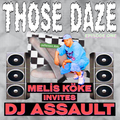 Those Daze: Melis Köko w/ DJ ASSAULT: 10th February '22
