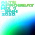Alte Afrobeat Mix 3 — SMH — Ft WANI, Ayüü, Whoisakin, BOJ, Buju, Wauve, DRB Lasgidi, Tems & Higo