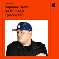 Supreme Radio EP 123 - DJ RELOAD