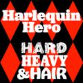 392 - Harlequin Hero - The Hard, Heavy & Hair Show with Pariah Burke