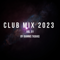 CLUB MIX 2023 VOL.01 BY IOANNIS TASKAS