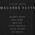 Lucien Smith's Macabre Suite: Tigga Calore And Mess Kid