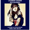 Laurent Warin Presents ARCHIVEMIX DEMO TAPE LIVE AT THE LITTLE HOUSE 1991 1992