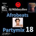 Afrobeats Partymix 18 (Burna Boy, Goya Menor, Yemi Alade, Adekunle Gold, Kiss Daniel, Tekno & More)