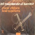 Oscar Ohlsen: Del Renacimiento al Barroco - Laud y Guitarra. 3SACX-47583 . Angel - Odeón. 1974. Ch