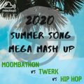 2020 Summer Song Mega Mash Up ~Moombathon VS Twerk VS Hip Hop~