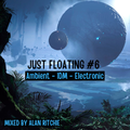 Just Floating Vol 6 - Ambient - IDM - Electronica